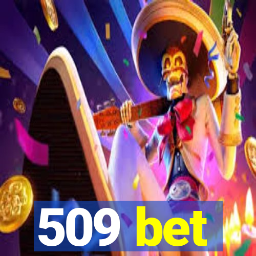 509 bet